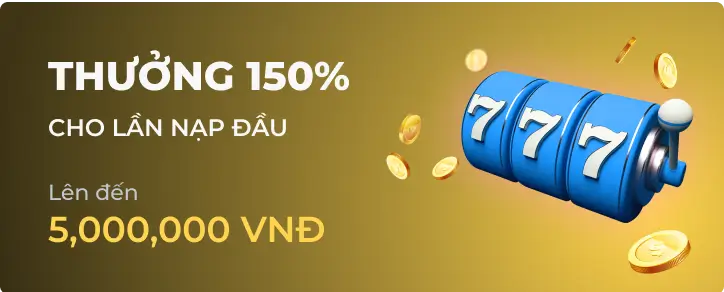 Thưởng 150% Nổ Hũ